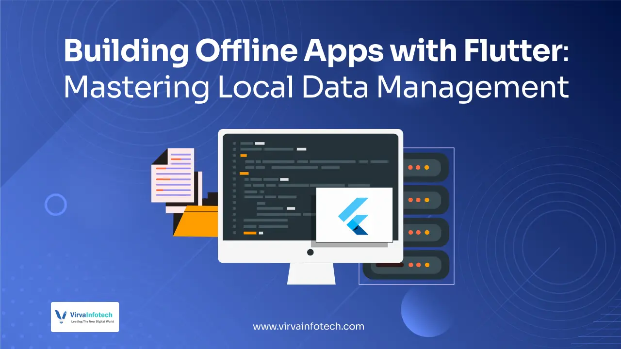 Build Offline Apps with Flutter | Local Data Management Guide (2026 ...